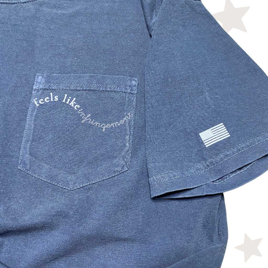 Feels Like Infringement Pocket Tee