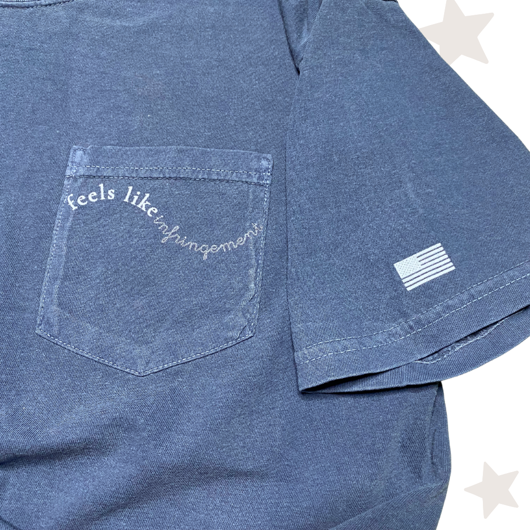 Feels Like Infringement Pocket Tee