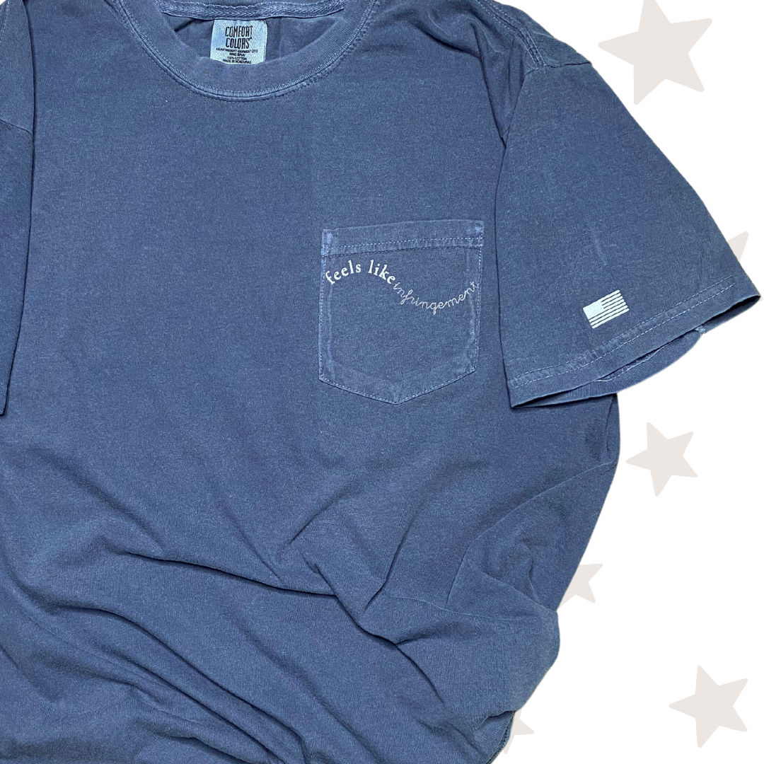 Feels Like Infringement Pocket Tee