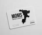 Moms Who Carry® Gift Card